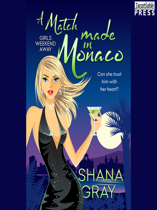 Title details for A Match Made in Monaco by Shana Gray - Available